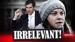 RADICALS UNITE: Beto, Thunberg DESPERATELY try to Remain Relevant as Dems Battle Identity CRISIS